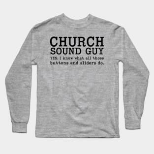 Funny Church Sound Guy Long Sleeve T-Shirt